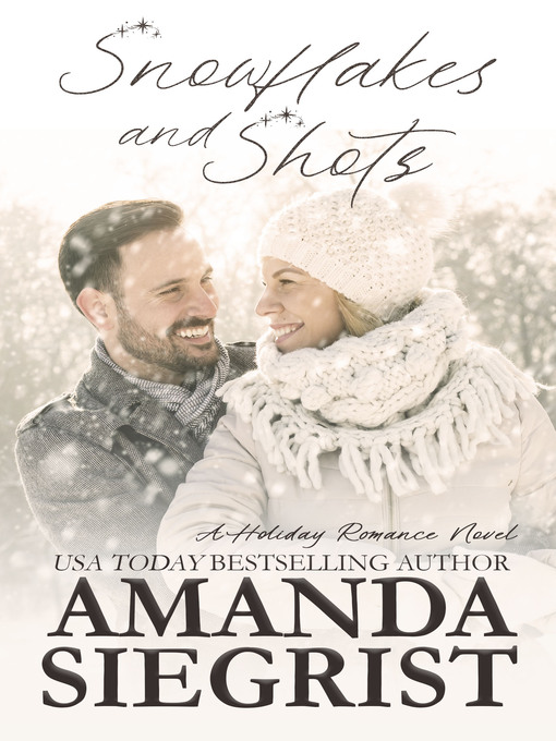 Title details for Snowflakes and Shots by Amanda Siegrist - Available